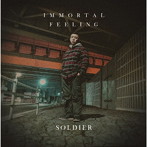 SOLDIER/IMMORTAL FEELING