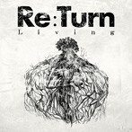 Re:Turn/Living