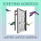 white white sisters/SOMETHING WONDROUS