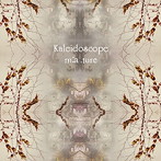 m:a.ture/Kaleidoscope