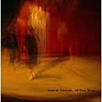 Kuniyuki Takahashi/ALL THESE THINGS