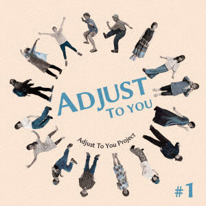 Adjust To You Project/ADJUST TO YOU＃1