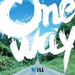 WILL/【One way】