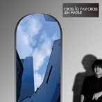 松江潤/Cross To Far Cross