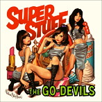GO-DEVILS/SUPER STUFF