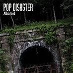 POP DISASTER/Alkaroid
