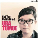 浦朋恵/Got You On My Mind