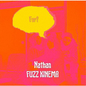 Nathan/FUZZ KINEMA