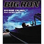 BIG RON/BAYSIDE CRUSIN’featuring DS455