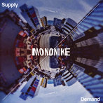 MONONOKE/Supply/Demand