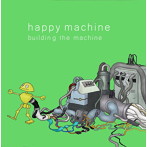 happy Machine/building the machine