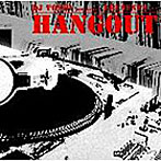 DJ TOSHI（ラッパ我リヤ）/HANG OUT VOL.2