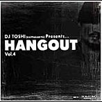DJ TOSHI（ラッパ我リヤ）/HANG OUT VOL.4