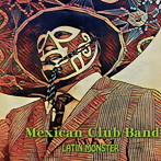 Mexican Club Band/LATIN MONSTER