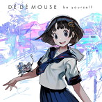 DE DE MOUSE/be yourself