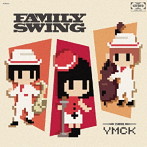 YMCK/FAMILY SWING（通常盤）