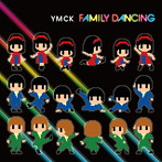 YMCK/FAMILY DANCING