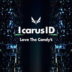 Love The Candy’s/Icarus ID