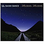 DAISHI DANCE/MELODIES MELODIES