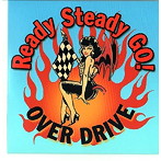 OVER DRIVE/READY STEADY GO！