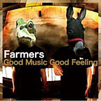 THE FARMERS/GOOD MUSIC GOOD FEELING