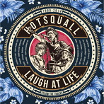 HOTSQUALL/Laught at life