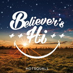 HOTSQUALL/Believer’s Hi