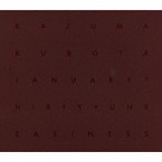 Kazuma Kubota/JANUARY THIRTY ＋ UNEASINESS