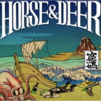 Horse＆Deer/座礁