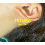 TETORA/me me