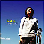 フジモトタカコ/feel it