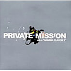 PRIVATE MISSION/PRIVATE MISSION