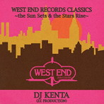 DJ KENTA/WEST END RECORDS CLASSICS-THE SUN SETS＆THE STARS RISE-