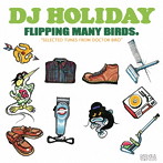 DJ ホリデイ/フリッピング・メニー・バーズ
