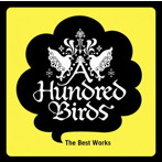 A Hundred Birds/The Best Works