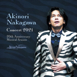 中川晃教/中川晃教 CONCERT 2021 20th Anniversary Musical Season