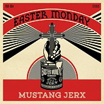 MUSTANG JERX/EASTER MONDAY