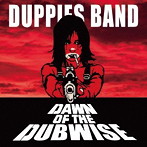 DUPPIES BAND/DAWN OF THE DUBWISE