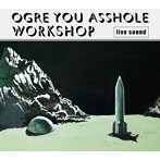 OGRE YOU ASSHOLE/workshop