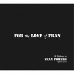 FOR THE LOVE OF FRAN