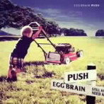 EGG BRAIN/PUSH