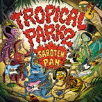 SABOTEN/PAN/TROPICAL PARK 2