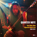 松永孝義/QUARTER NOTE〜The Main Man Special Band Live 2004-2011〜