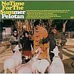Pelotan/No Time For The Summer