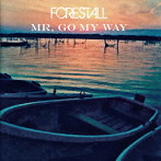 FORESTALL/Mr，Go My Way