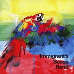 IMMIGRANT’S BOSSA BAND/Immigrant’s Bossa Band