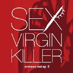 SEX-virgin killer-/crimson red ep ♀