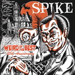 SPIKE/Weird Of The Best〜25th.Anniversary