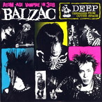 バルザック/Deep -Teenagers From Outer Space- 20th Anniv