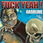 GASOLINE/FUCK YEAH！